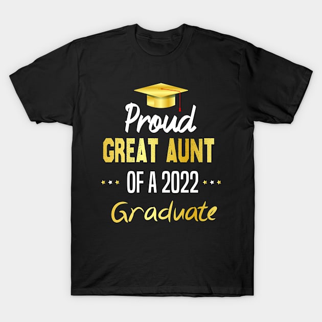 Proud Great aunt Of A Class Of 2022 Graduate, graduation gift T-Shirt by foxfieldgear